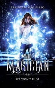 Francesca Ignizio – The Magician series Vol. 1. We Won’t Hide (2021)