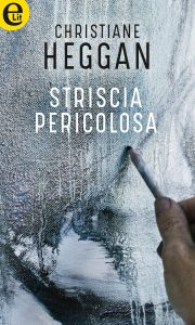Christiane Heggan – Striscia pericolosa (2019)
