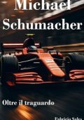 Fabricio Silva - Michael Schumacher. Oltre il traguardo (2023)