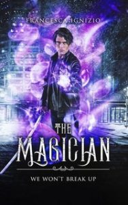 Francesca Ignizio – The Magician series Vol. 2. We Won’t Break Up (2023)
