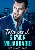 Nomaya Jax - Signor Miliardario Vol. 5. Tata per il Signor Miliardario (2023)