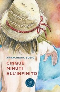 Annachiara Sosio – Cinque minuti all’infinito (2023)