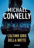 Michael Connelly - L'ultimo giro della notte (2018) (mp3 - 64 kbps)