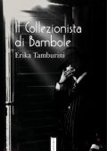Erika Tamburini - Il collezionista di bambole (2023)
