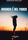 Sandra Miller - Le indagini della detective Mallory, polizia di New York vol.1. Amanda è nel parco (2023)
