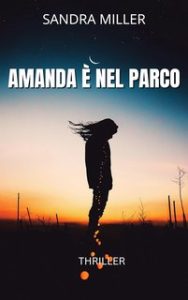Sandra Miller – Le indagini della detective Mallory, polizia di New York vol.1. Amanda è nel parco (2023)