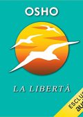 Osho - Libertà꞉ L’indipendenza da ogni schiavitù psicologica (2022) (mp3 - 128 kbps)