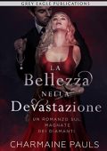 Charmaine Pauls - Il Magnate dei diamanti Vol. 1. La Bellezza nella Devastazione (2020)