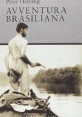 Peter Fleming - Avventura Brasiliana (2013)