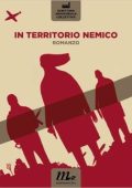 Scrittura Industriale Collettiva - In territorio nemico (2013)