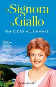Donald Bain, Jessica Fletcher – La Signora in Giallo. Omicidio alle Hawaii (2015)