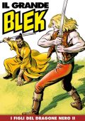 img Il Grande Blek 140 - I figli del Dragone Nero II (RCS 2021-03-23)