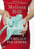 Melissa Hill - Un regalo per sempre (2015)
