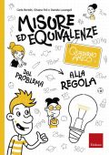 Daniela Lucangeli, Silvana Poli, Carla Bertolli - Misure ed equivalenze. Quaderno amico. Dal problema alla regola (2019) PDF