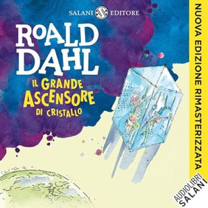 Roald Dahl – Il Grande Ascensore di Cristallo (2023) (mp3 – 128 kbps)