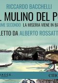Riccardo Bacchelli - La miseria viene in barca꞉ Il Mulino del Po 2 (2023) (mp3 - 128 kbps)