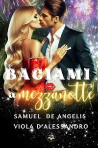 Viola D’Alessandro e Samuel De Angelis – Baciami a Mezzanotte (2023)