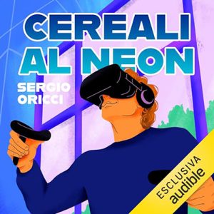 Sergio Oricci – Cereali al neon꞉ Cronaca di una mutazione (2023) (mp3 – 128 kbps)