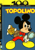 img 100 anni di fumetto italiano Vol.12 - Topolino. Piccoli grandi eroi (2009)
