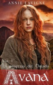 Annie Lavigne – La profezia del Druido . Avana vol.1 (2023)