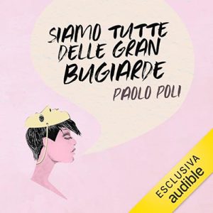 Paolo Poli – Siamo tutte delle gran bugiarde (2023) (mp3 – 128 kbps)