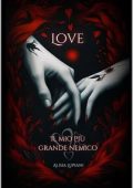 Alisia Lupiani - Cindy Series Vol. 2. Love, il mio più grande nemico (2023)