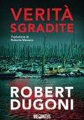 Robert Dugoni - Tracy Crosswhite Vol. 9. Verità sgradite (2023)