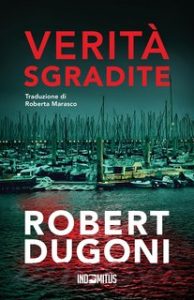 Robert Dugoni – Tracy Crosswhite Vol. 9. Verità sgradite (2023)