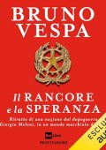 Bruno Vespa - Il rancore e la speranza꞉ Ritratto di una nazione dal dopoguerra a Giorgia Meloni (2023) (mp3 - 128 kbps)