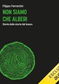 Filippo Ferrantini - Non siamo che alberi꞉ Saggio alla scoperta del bosco degli uomini (2023) (mp3 - 128 kbps)