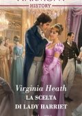 Virginia Heath - Society's Most Scandalous Vol. 1. La scelta di Lady Harriet (2023)