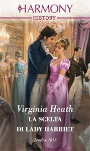 Virginia Heath – Society’s Most Scandalous Vol. 1. La scelta di Lady Harriet (2023)