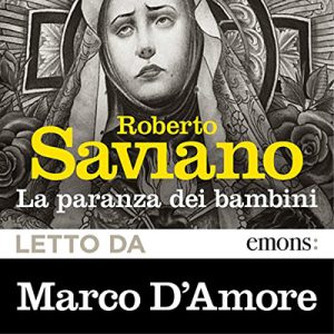 Roberto Saviano – La paranza dei bambini (2018) (mp3 – 128 kbps)