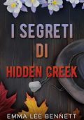 Emma Lee Bennett - I segreti di Hidden Creek (2023)