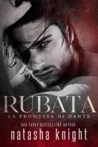 Natasha Knight – Con questo anello… Vol. 3. Rubata la promessa di Dante (2023)