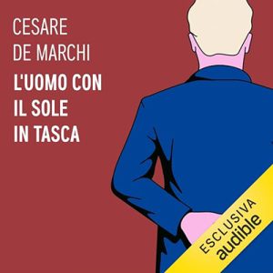 Cesare De Marchi – L’uomo con il sole in tasca (2023) (mp3 – 128 kbps)