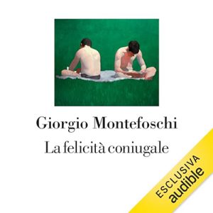 Giorgio Montefoschi – La felicità coniugale (2023) (mp3 – 128 kbps)