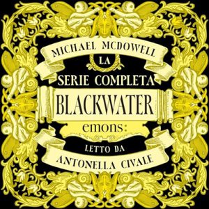 Michael McDowell – Blackwater꞉ La serie completa (2023) (mp3 – 128 kbps)