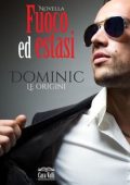 Cara Valli - Fuoco ed estasi Prequel. Dominic. Le origini (2023)