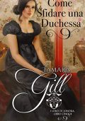Tamara Gill - I Lord di Londra Vol. 5 Come Sfidare una Duchessa (2020)