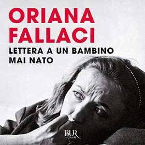 Oriana Fallaci – Lettera a un bambino mai nato (2017) (mp3 – 128 kbps)