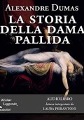 Alexandre Dumas - La storia della dama pallida (2019) (mp3 - 128 kbps)