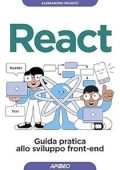 Alessandro Miliucci - React: Guida pratica allo sviluppo front-end (2023)