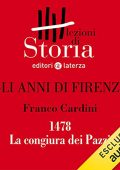 Franco Cardini - Gli anni di Firenze - 1478. La congiura dei Pazzi꞉ Lezioni di Storia (2019) (mp3 - 128 kbps)