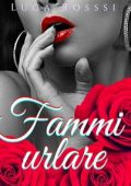 Luca Rossi - Fammi urlare (2023)