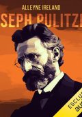 Alleyne Ireland - Joseph Pulitzer꞉ L'uomo che ha cambiato il giornalismo (2023) (mp3 - 128 kbps)
