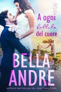 Bella Andre – I Sullivan di Seattle Vol. 6. A ogni battito del cuore (2023)