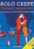 Paolo Crepet - Baciami senza rete꞉ Buone ragioni per sottrarsi alla seduzione digitale (2023) (mp3 - 128 kbps)