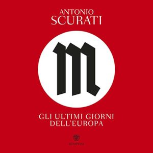 Antonio Scurati – M. Gli ultimi giorni d’Europa (2023) (mp3 – 128 kbps)