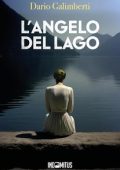 Dario Galimberti - Il delegato di polizia Ezechiele Beretta Vol. 1. L'angelo del lago (2023)